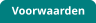 Voorwaarden